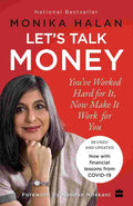 Let's Talk Money: You've Worked Hard for It, Now Make It Work for You By Monika Halan