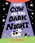 The Cow in the Dark at Night: A Silly, Out-of-This-World Picture Book for Kids (Ages 4-8) - Jess Hannigan