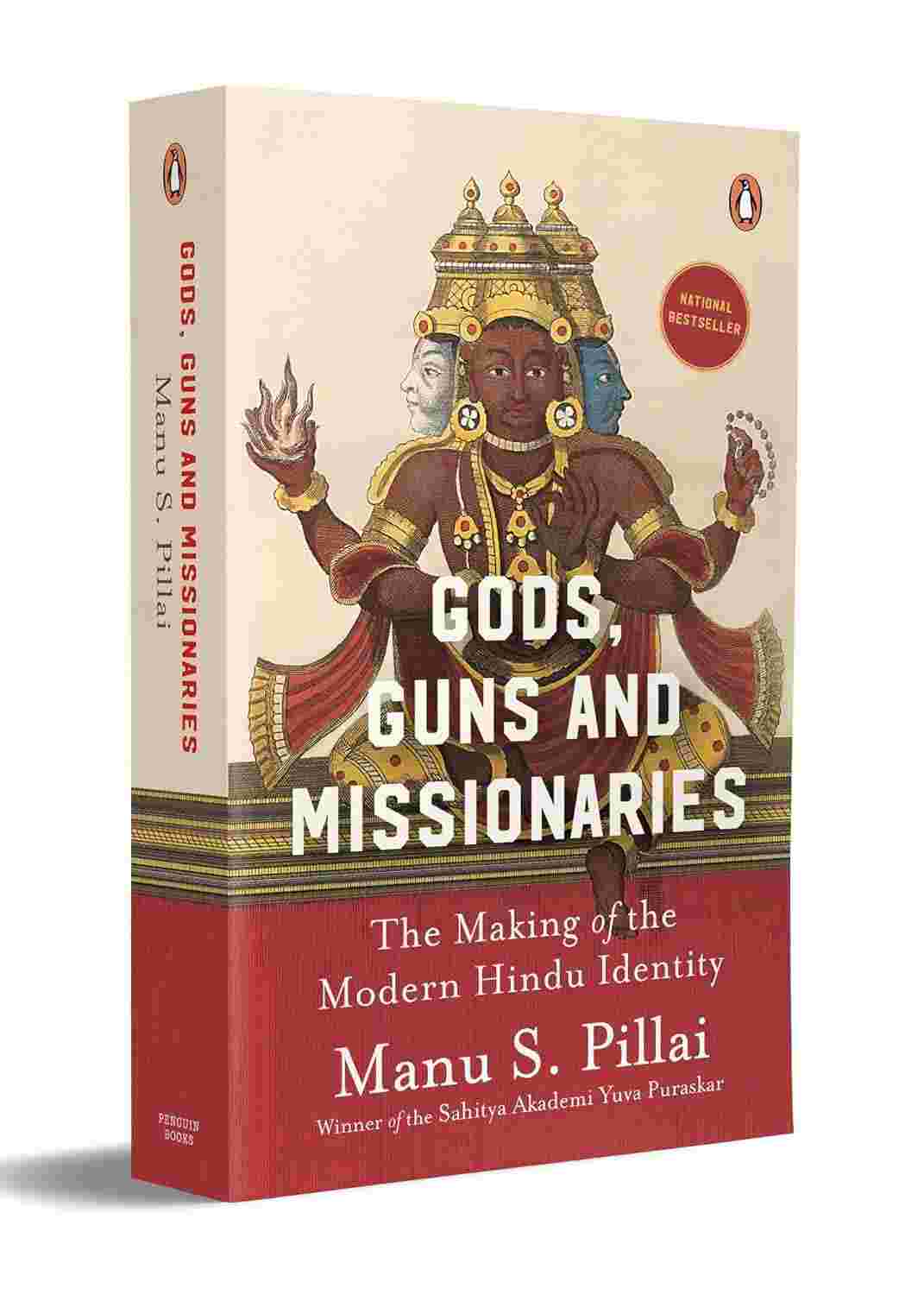 Gods, Guns & Missionaries: The Making of the Modern Hindu Identity By Manu S. Pillai