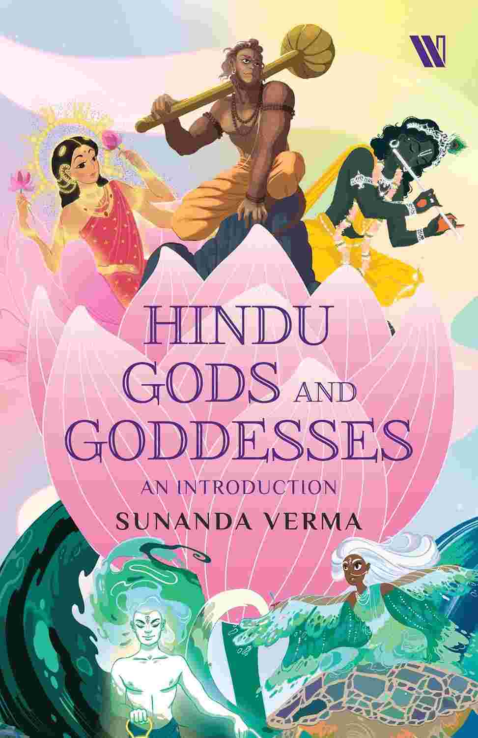 Hindu Gods and Goddesses: An Introduction by Sunanda Verma