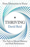 Thriving: The Path to Mental Mastery and Peak Performance
