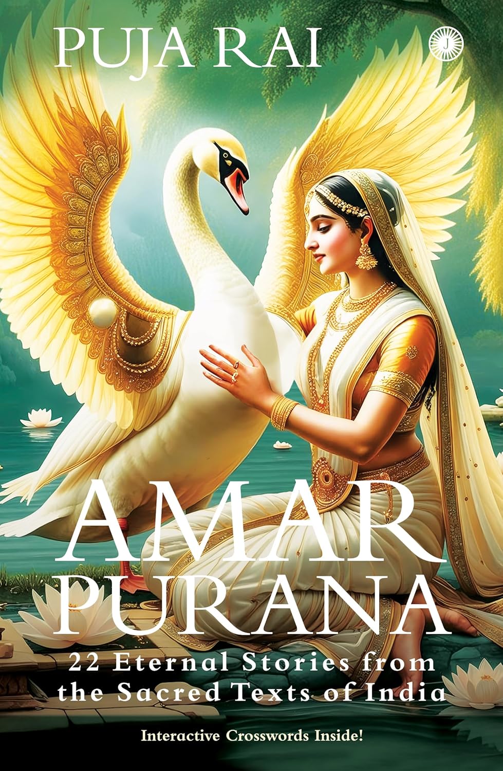Amar Purana: 22 Eternal Stories from the Sacred Texts of India by Puja Rai