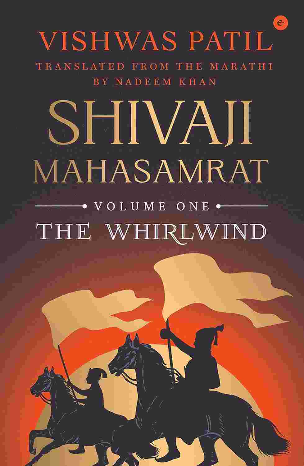 The Whirlwind (Shivaji Mahasamrat Series - Book 1) – By Vishwas Patil (Author), Nadeem Khan (Translator)