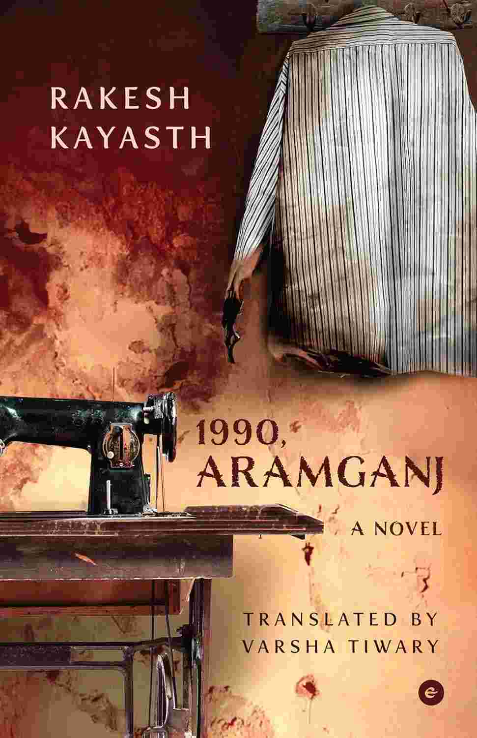 1990, Aramganj: A Novel by Rakesh Kayasth