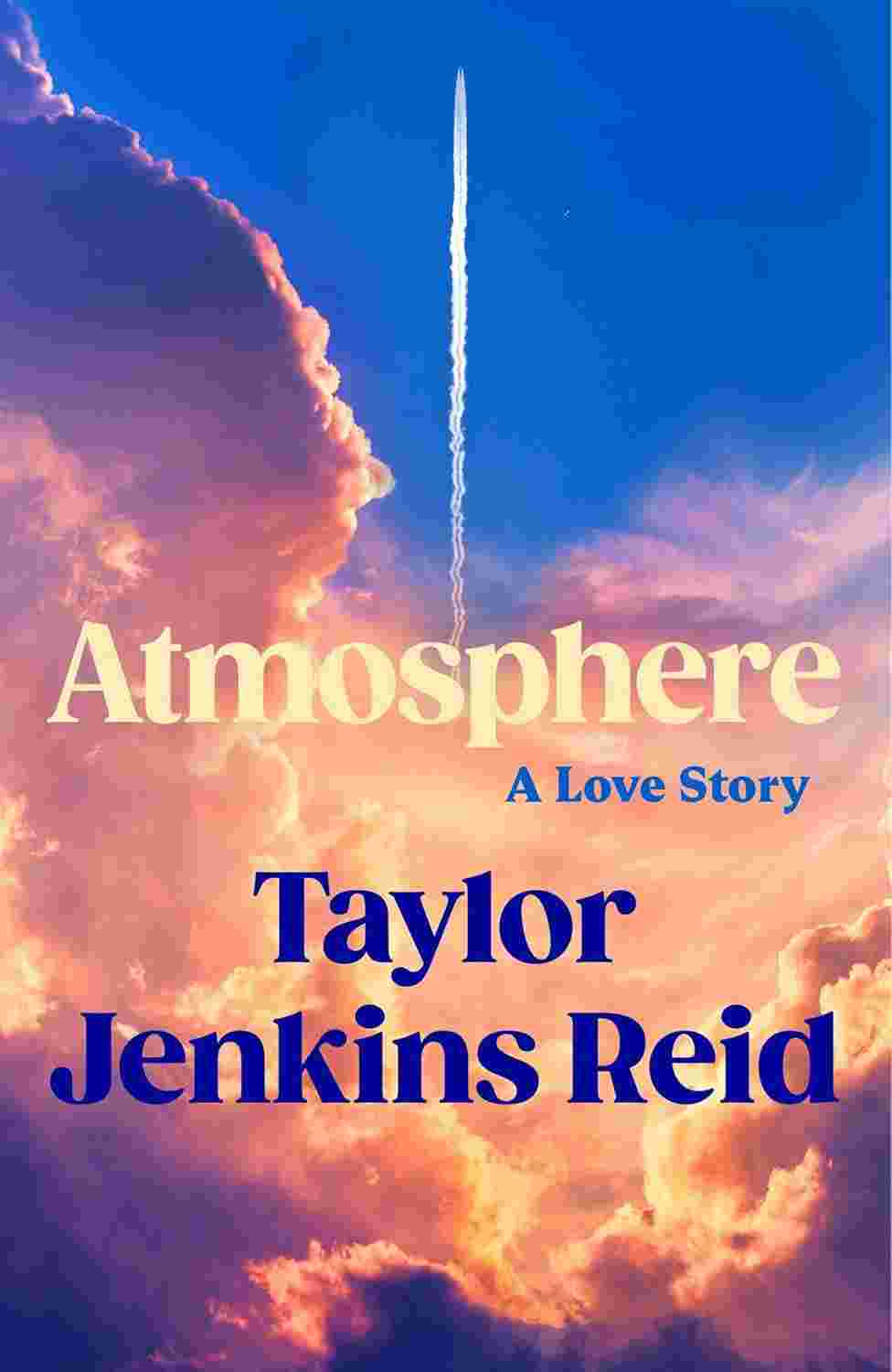 Atmosphere: A Love Story By Taylor Jenkins Reid