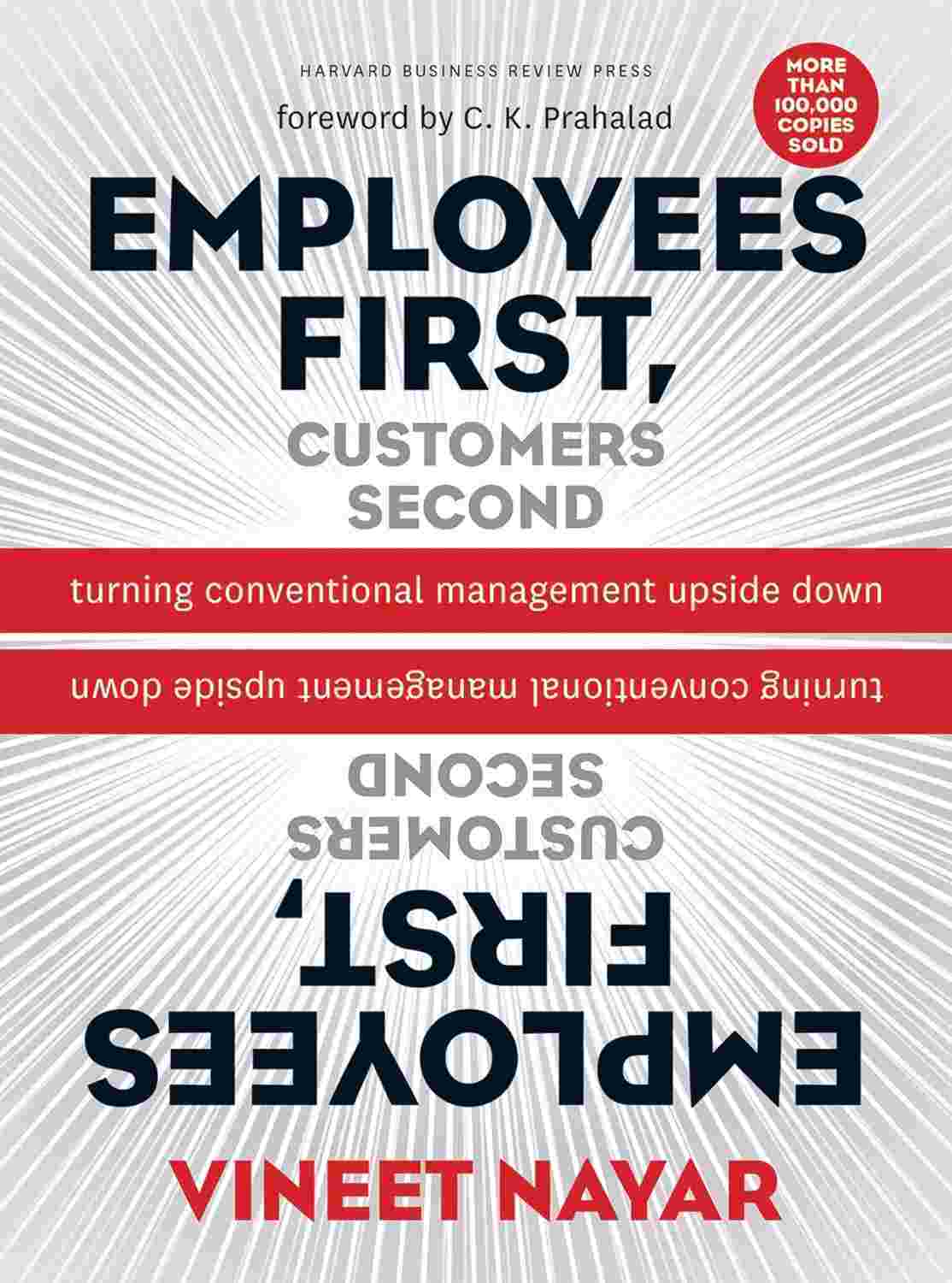 Employees First, Customers Second: Turning Conventional Management Upside Down By Vineet Nayar