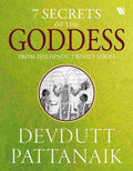7 Secrets of the Goddess – By Devdutt Pattanaik (Author)