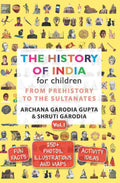 The History of India: Volume 1 By Archana Garodia Gupta and Shruti Garodia