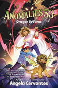 Dragon Dreams: An Exciting Middle Grade Fantasy-Adventure about Magic and Friendship (Anomalies 53, Book 2) - Angela Cervantes | Buy Online at Beetle Bookshop