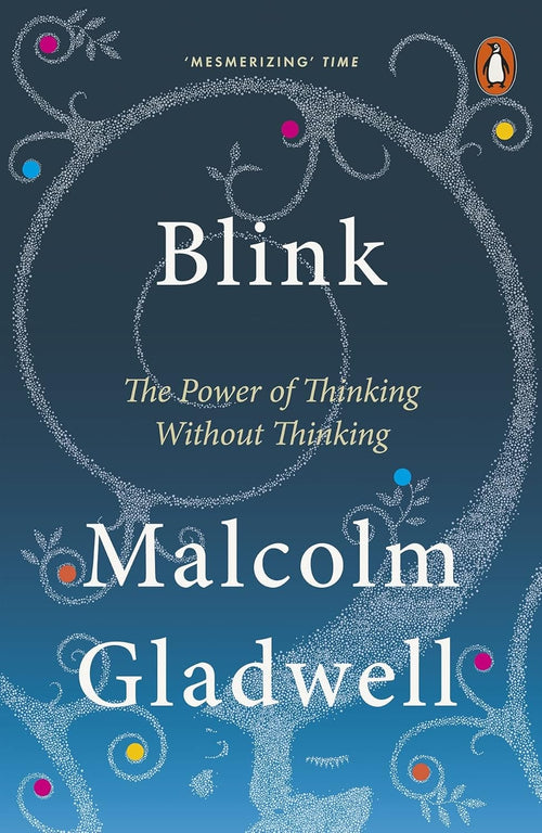 Blink: The Power of Thinking Without Thinking by Malcolm Gladwell | Beetle Bookshop