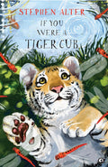 If You Were a Tiger Cub – By Stephen Alter (Published by Rupa Publications India)