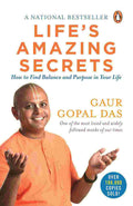Life’s Amazing Secrets: How to Find Balance and Purpose in Your Life By Gaur Gopal Das