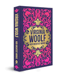 Virginia Woolf: Her Greatest Works (Deluxe Hardbound Edition) To the Lighthouse, A Room of One's Own & Mrs. Dalloway