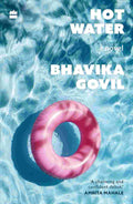 Hot Water: A Novel By Bhavika Govil