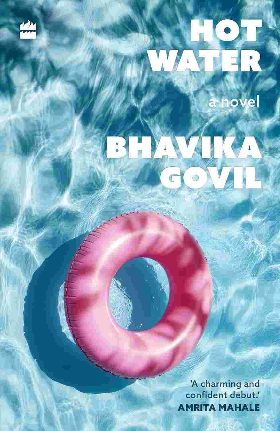 Hot Water: A Novel By Bhavika Govil