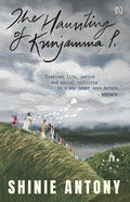 The Haunting of Kunjamma P. - Shinie Antony