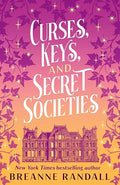 Curses, Keys, and Secret Societies (Sisters of Light and Shadow) - Breanne Randall