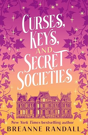 Curses, Keys, and Secret Societies (Sisters of Light and Shadow) - Breanne Randall