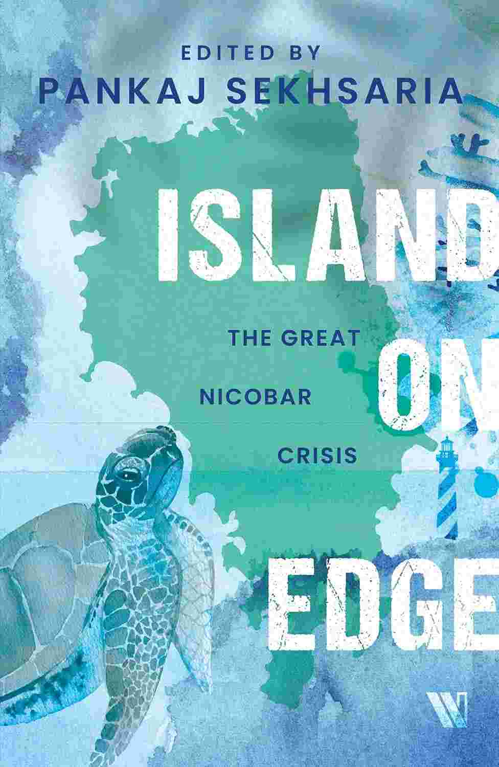 Island on Edge: The Great Nicobar Crisis by Pankaj Sekhsaria