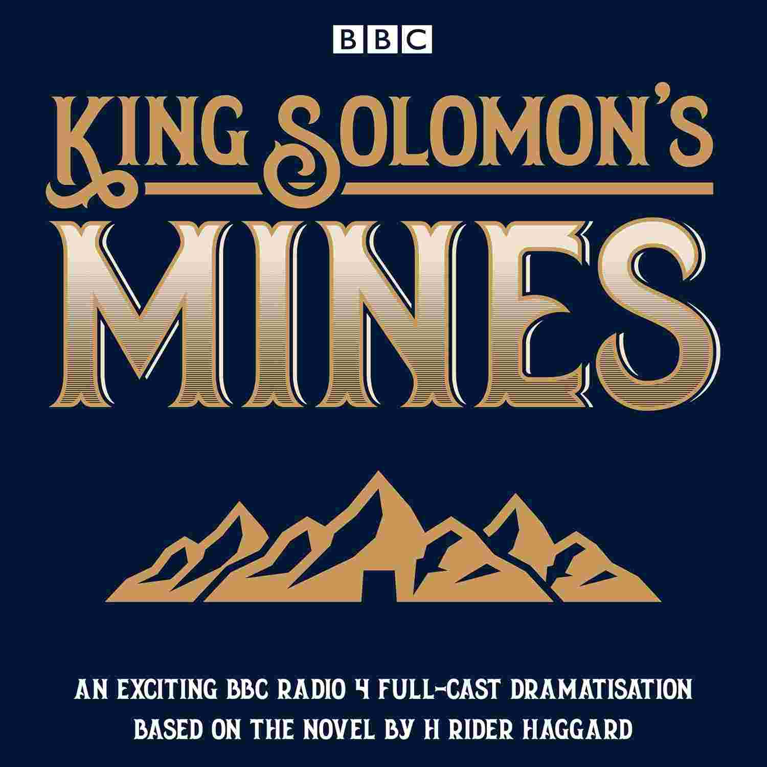 King Solomon's Mines: BBC Radio 4 Full-Cast Dramatisation By H. Rider Haggard | Narrated by Tim McInnerny, David Sturzaker, and Full Cast