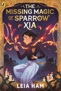 The Missing Magic of Sparrow Xia (Zenith Academy Series, Book 1)