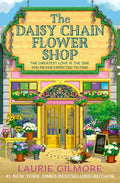 The Daisy Chain Flower Shop: A Dream Harbor Romance (Book 6) By Laurie Gilmore
