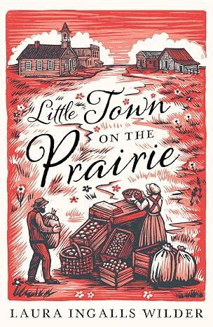 Little Town on the Prairie: Little House on the Prairie Series - Laura Ingalls Wilder (Illustrated by Garth Williams)