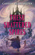 These Shattered Spires (The Wyrdos Trilogy, Book 1)