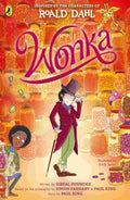 Wonka By Paul King, Roald Dahl, Sibéal Pounder, and Simon Farnaby (Illustrated by Emily Jones)