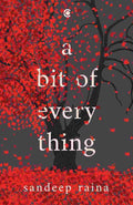 A Bit of Everything – By Sandeep Raina (Author)