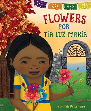 Flowers for Tía Luz María - Cynthia De La Torre