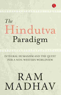 The Hindutva Paradigm: Integral Humanism and the Quest for a Non-Western Worldview