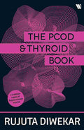 The PCOD - Thyroid Book – By Rujuta Diwekar (Author)