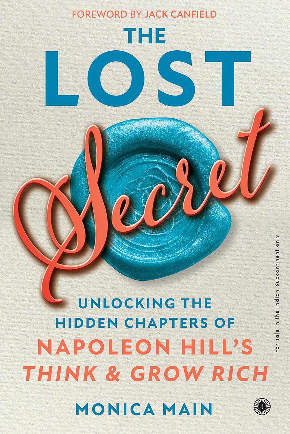 The Lost Secret: Unlocking the Hidden Chapters of Napoleon Hill’s Think & Grow Rich