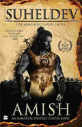 Legend of Suheldev: The King Who Saved India By Amish & The Immortal Writers' Centre