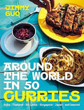 Around the World in 50 Curries: India, Thailand, Sri Lanka, Singapore, Japan & beyond - Jimmy Guo