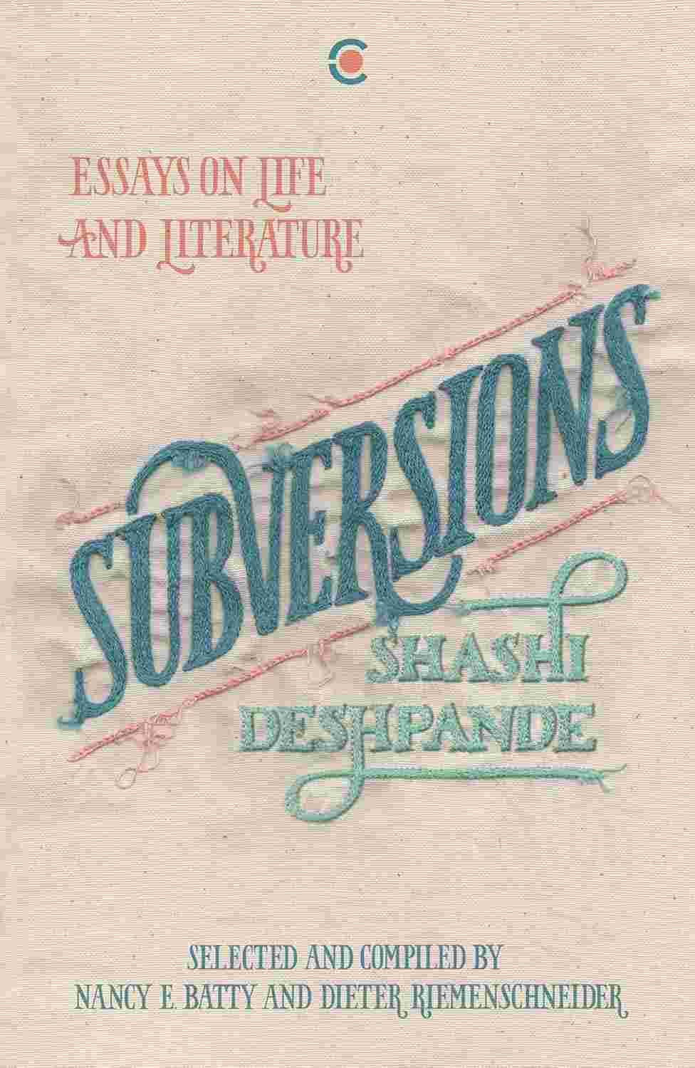 Subversions: Essays on Life and Literature - Shashi Deshpande