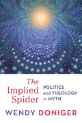 The Implied Spider: Politics and Theology in Myth