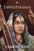 Tawaifnama – By Saba Dewan (Author)