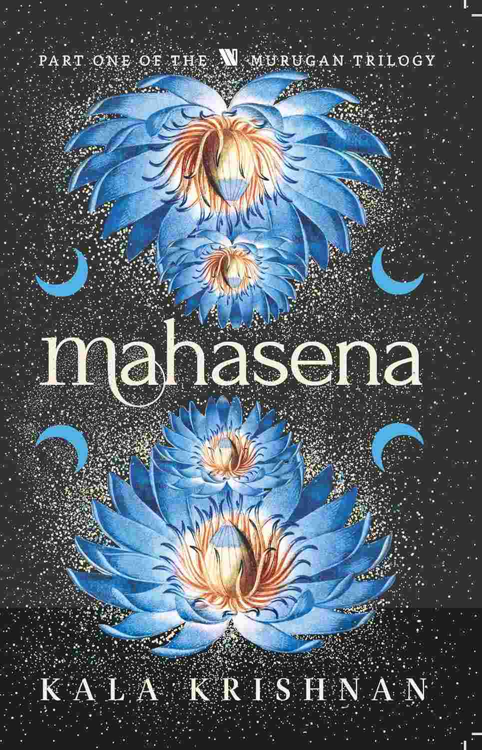 Mahasena: Murugan Trilogy - Part 1 - Kala Krishnan