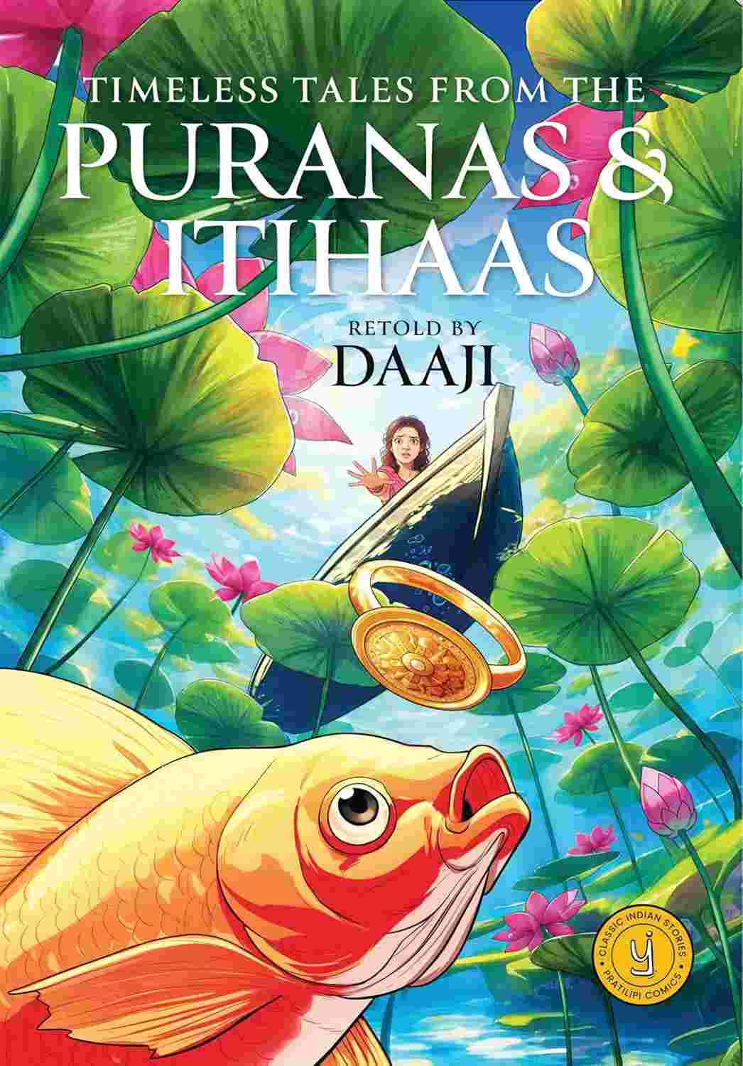 Timeless Tales from the Puranas and Itihaas: Classic Indian Stories By Daaji (Kamlesh Patel)
