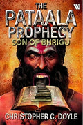 Son of Bhrigu: The Pataala Prophecy Book 1 - Christopher C. Doyle