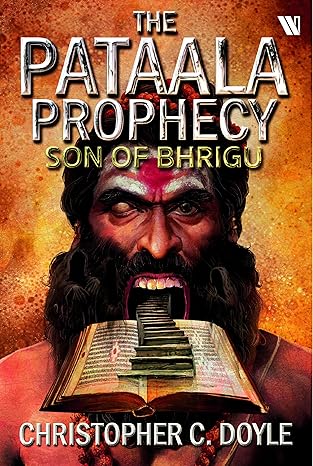 Son of Bhrigu: The Pataala Prophecy Book 1 - Christopher C. Doyle
