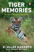 Tiger Memories: My Life in Wildlife Conservation - K. Ullas Karanth & Joshua Mathew | Buy Online at Beetle Bookshop