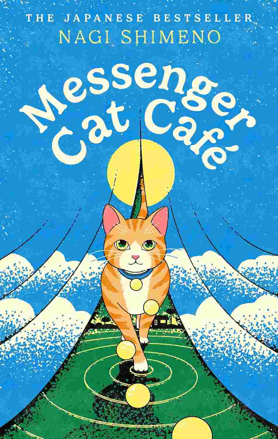Messenger Cat Café: A magical Japanese tale about unbreakable bonds with our cats By Nagi Shimeno (Author) and M. Jean (Translator)