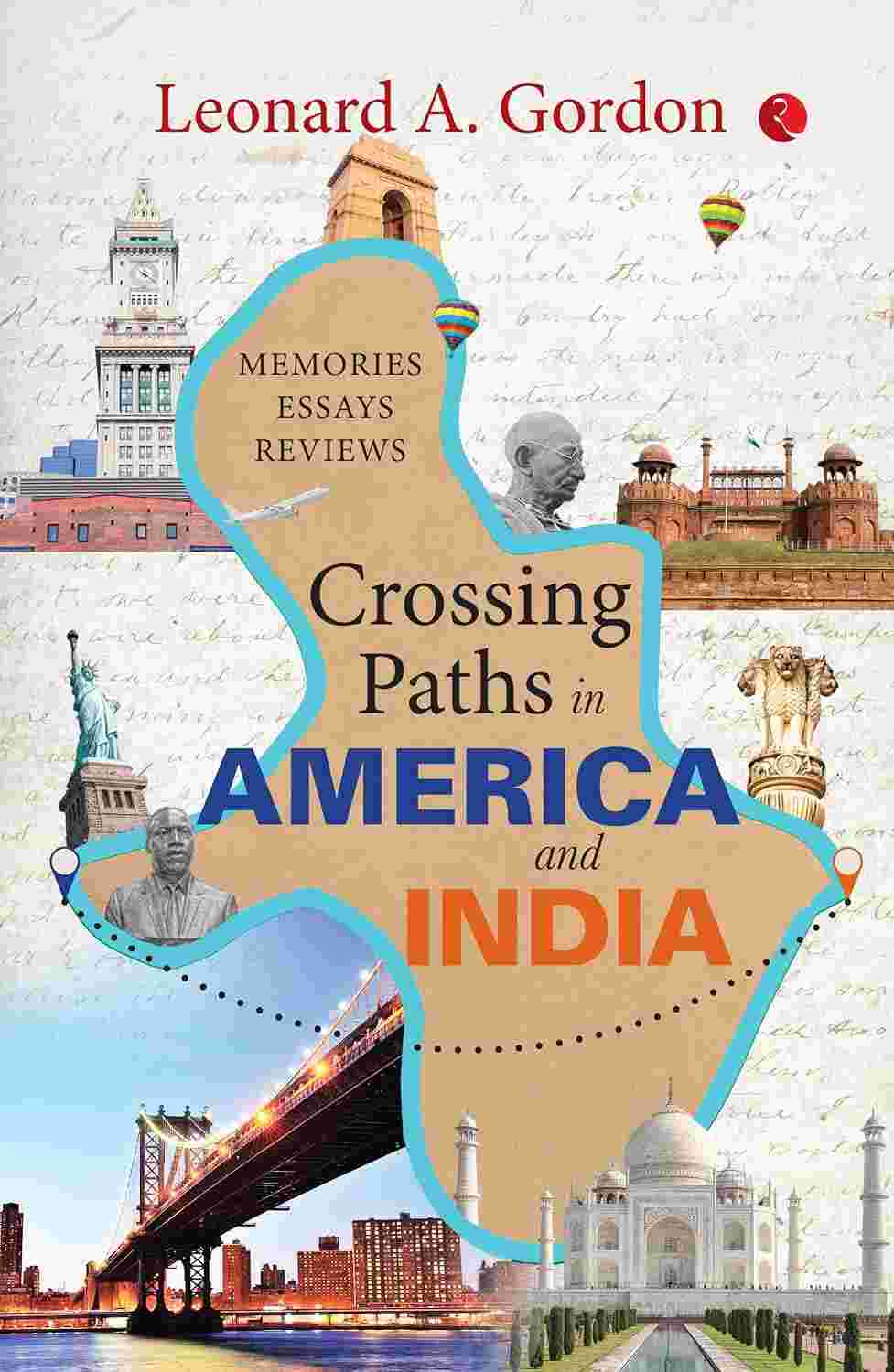 Crossing Paths in America and India: Memories Essays Reviews – By Leonard A. Gordon (Published by Rupa Publications India)