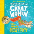 Fantastically Great Women Who Made History: 10 Year Anniversary Edition