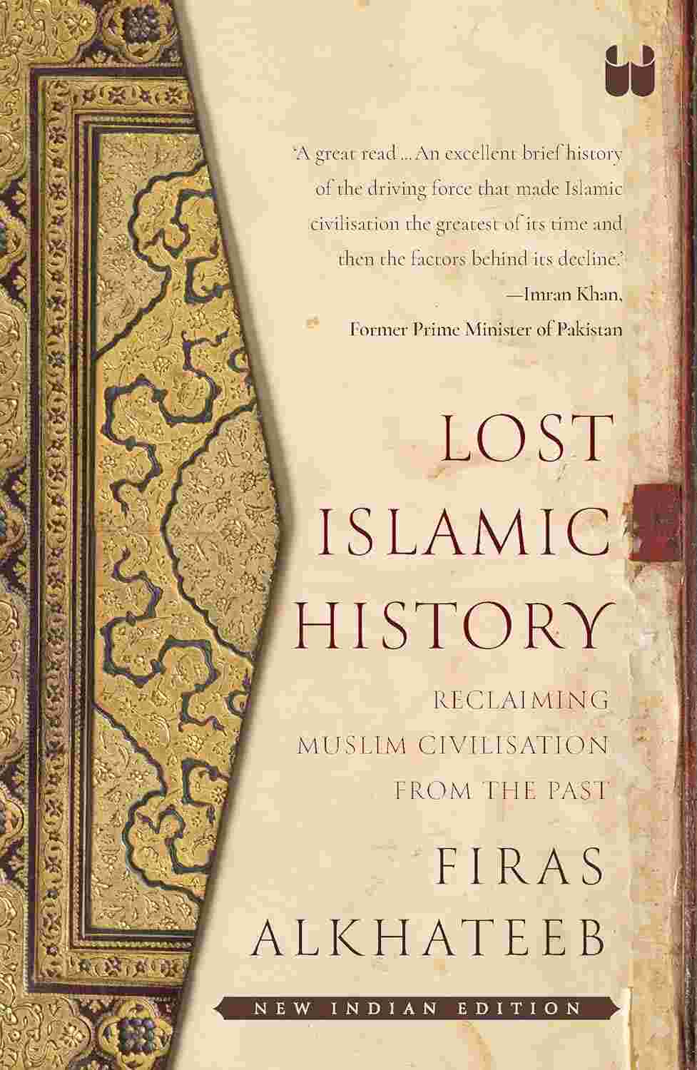Lost Islamic History: Reclaiming Muslim Civilization from the Past - Firas Alkhateeb