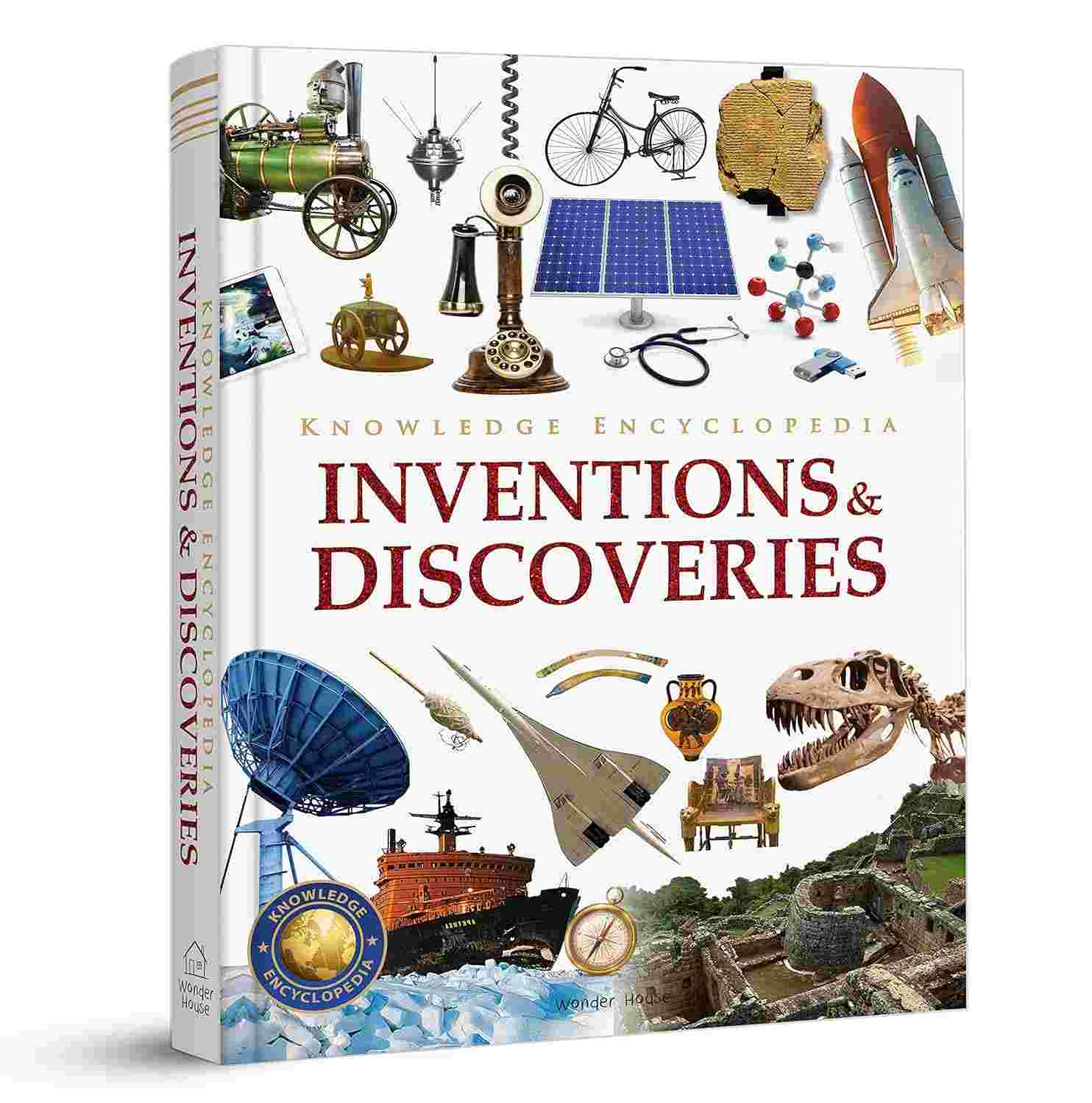 Knowledge Encyclopedia: Inventions and Discoveries By Wonder House Books