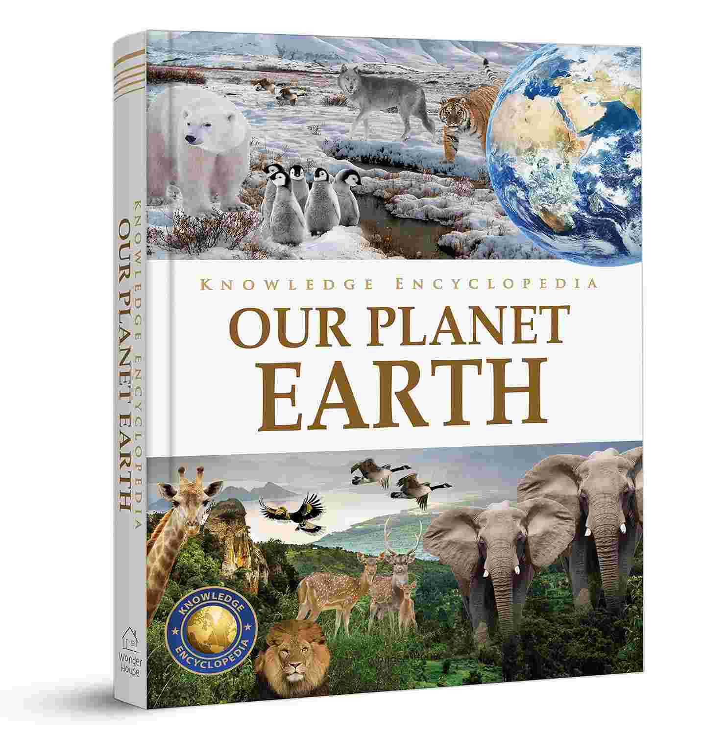 Knowledge Encyclopedia: Our Planet Earth By Wonder House Books